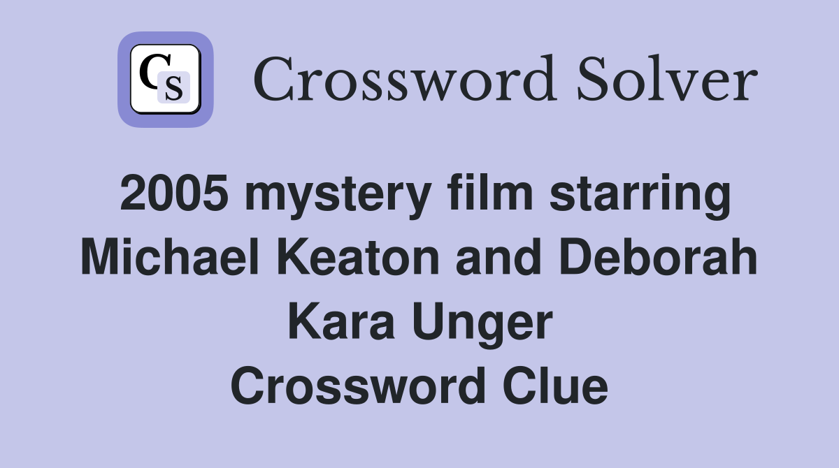 2005 mystery film starring Michael Keaton and Deborah Kara Unger ...